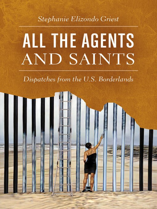 Title details for All the Agents and Saints by Stephanie Elizondo Griest - Available